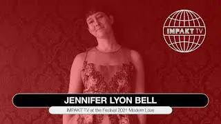 Interview with Jennifer Lyon Bell | IMPAKT TV at the Festival 2021 Modern Love