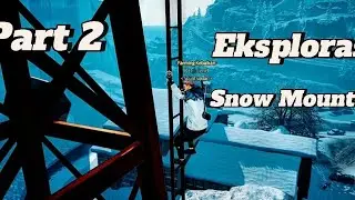 Eksplorasi - Snow Mountain : Part 2 | Undawn