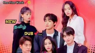 One Fine Week New Korean Drama Tamil dubbed Review 