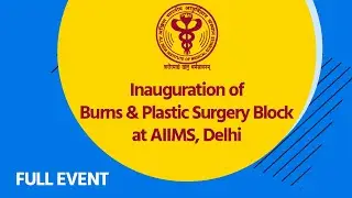 Dr Harsh Vardhan inaugurates Burns & Plastic Surgery Block at AIIMS, Delhi.