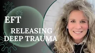 Releasing Deep Trauma