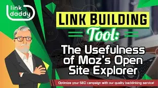 Link Building Tool - The Usefulness of Moz&rsquo;s Open Site Explorer