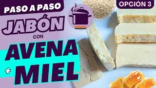 OPCIÓN 3 🔹 JABÓN CASERO CON AVENA Y MIEL | Jabón Artesanal Saponificado en CALIENTE