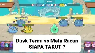 Trik Bar-Bar Dusk Termi Kalahkan Meta Racun | Pertarungan Arena | Axie Infinity Gameplay