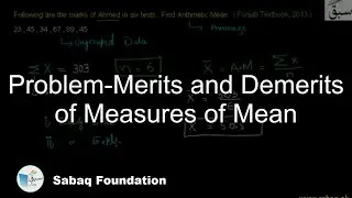 Problem-Merits and Demerits of Measures of Mean, Math Lecture | Sabaq.pk