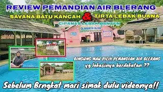 REVIEW PEMANDIAN AIR BLERANG CIPANAS LEBAK BANTEN ❗ SAVANA BATU KANCAH & TIRTA LEBAK BUANA