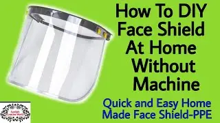 How to make Face Shields | DIY PPE Face Shield At Home-Covid 19 | Without Any Machine Face Shields