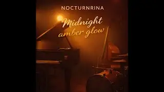 [Jazz] Midnight Amber Glow | 밤의 호박빛 재즈 · Smooth Night Jazz – NOCTURNRINA