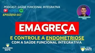 Emagre&ccedil;a E Controle A Endometriose Com A Sa&uacute;de Funcional Integrativa