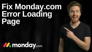 Fix Monday.com Error Loading Page (2026 Easy Guide)