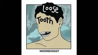 moondoggy - Loose Tooth (Official Audio)