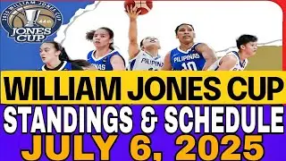 🔴 WILLIAM JONES CUP 2025 STANDINGS JULY 6 | FINALS STANDINGS WOMEN'S BASKETBALL