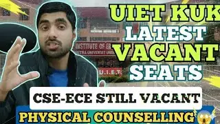 Latest Vacant SEATS Revealed UIET Kurukshetra Btech Physicals 2025 😱