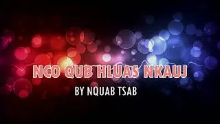Nco qub hluas nkauj - Nquab Tsab - KARAOKE