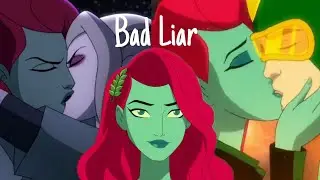 Harlivy & Kitivy (Poison Ivy) | Bad Liar