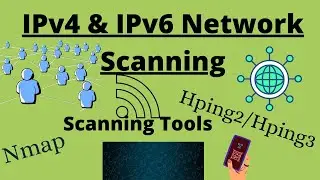 Compare IPv4 and IPv6 & Scanning IPv6 Network and Scanning Tool: Nmap & Hping2/Hping3