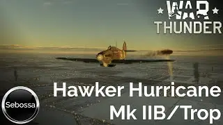 War Thunder - Hawker Hurricane Mk 2b/Trop - Einer muss es richten - deutsch