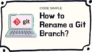 Rename a Git Branch | Code Simple