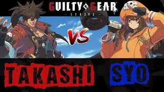 【Guilty Gear Strive #102】TAKASHI(SOL) vs SYO(MAY)