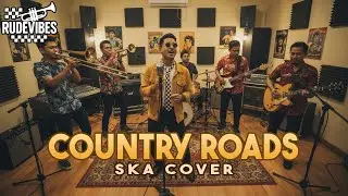 TAKE ME HOME, COUNTRY ROADS JOHN DENVER SKA COVER (RUDE VIBES)