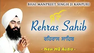 Rehras Sahib Full Live Path - Bhai Manpreet Singh Ji Kanpuri | Nitnem Sahib | Satnam Waheguru Ji
