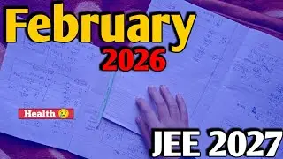 February Started | JEE Preparation | Health Issues😞