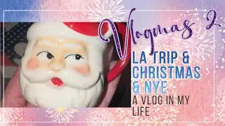 December #vlogmas (part two)🎄Unexpected Travel, Christmas, NYE