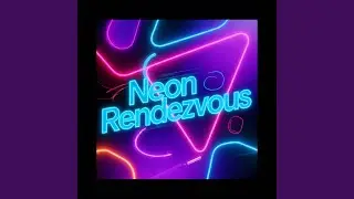Neon Rendezvous