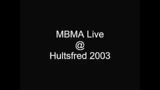 MBMA Live At Hultsfred 2003
