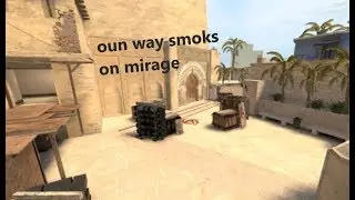 OUN WAY SMOKS ON WIRAGE CS GO::():::ВАНВЕЙ СМОКИ НА КАРТЕ МИРАЖ В КС ГО ТУТ РОЖАЕТ ЖЕНЩИНА С БАТЕЙ:D