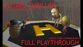 GAME OF THE YEAR - POTATO THRILLER STEAMED POTATO EDITION FULL PLAYTHROUGH