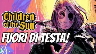 Children Of The Sun - Fuori Di Testa! Un Gioco da Non Perdere!