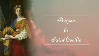 Prayer to Saint Cecilia
