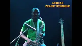 AFRICAN PRAISE TECHNIQUE 