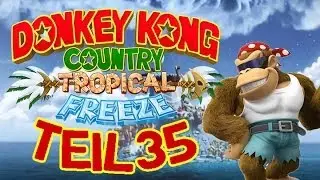 |Let's Play Together| Donkey Kong Country: Tropical Freeze - [35] Affige Info f&uuml;r kirbyfreak23