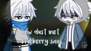 how dust met blueberry [dustberry] Undertale AU