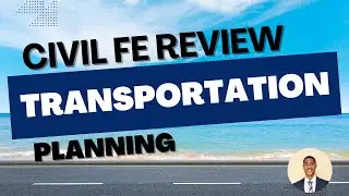 Transportation Review For The FE Civil Exam: Transportation Planning Practice Problem & Solution