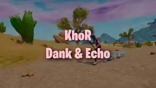 Introducing KhoR Dank & Echo (Duo Montage)