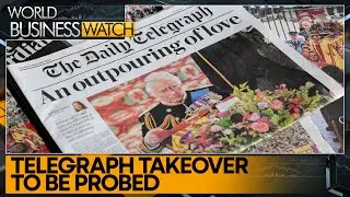 UK probe of Abu Dhabi-Backed Telegraph bid extends takeover saga  | World Business Watch