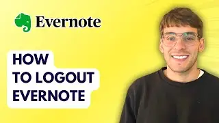 How to Logout Evernote [2026 Full Guide]