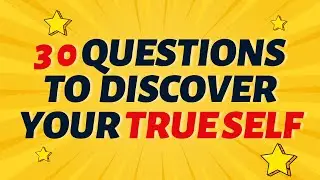 Find Your True Identity: 30 Deep Questions to Ask Yourself