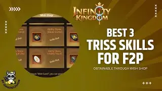 Infinity Kingdom - Best 3 skills to get as F2P from Wish Shop!