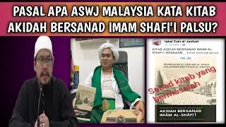 ASWJA MALAYSIA TAKUT TERHADAP KITAB AKIDAH BERSANAD IMAM SHAFI'I ?? USTAZ ADLI MOHD SAAD