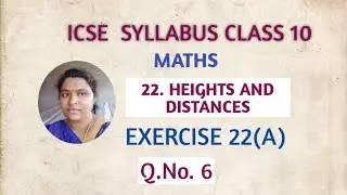 #10thMaths #ICSEsyllabus EXERCISE 22(A). QUESTION NO. 6. HEIGHTS AND DISTANCES