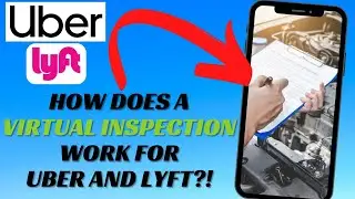 How Does A Virtual Inspection Work For Uber & Lyft Drivers?!