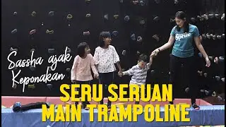 SASSHA Carissa Ajak Keponakan Seru-Seruan Main Trampoline | Sassha Family Day