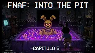 NOCHE 4: FREDDY el OSO | FNAF: INTO THE PIT Capitulo 5 (Gameplay Español)