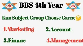 BBS 4th Year Ma Kun Subject Group Choose Garne //Self study//