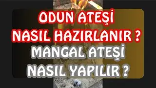 ODUN ATEŞİ NASIL HAZIRLANIR ? EN KOLAY MANGAL ATEŞİ NASIL YAPILIR ? EN KOLAY MANGAL YAKMA VİDEOSU