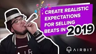 Music Producers: Create Realistic Expectations for Selling Beats in 2019